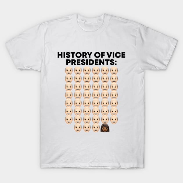 History Of Americas Vice Presidents Kamala Harris 2020 Political Humor T-Shirt by acatalepsys 